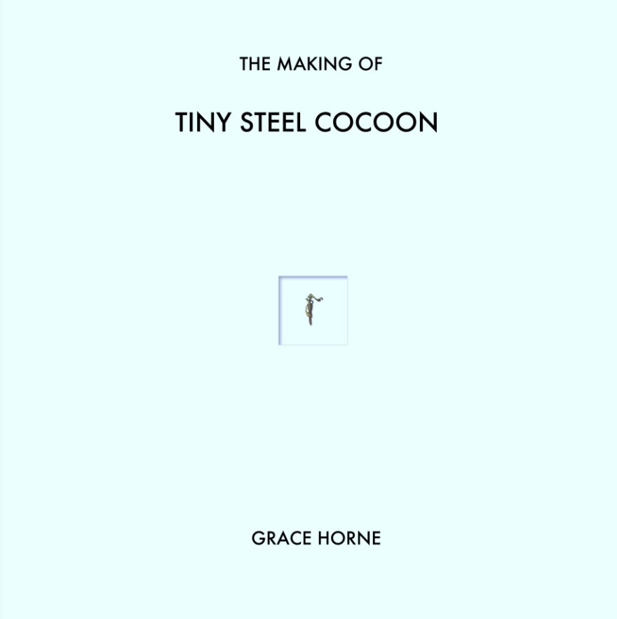 View Tiny Steel Cocoon by Grace Horne