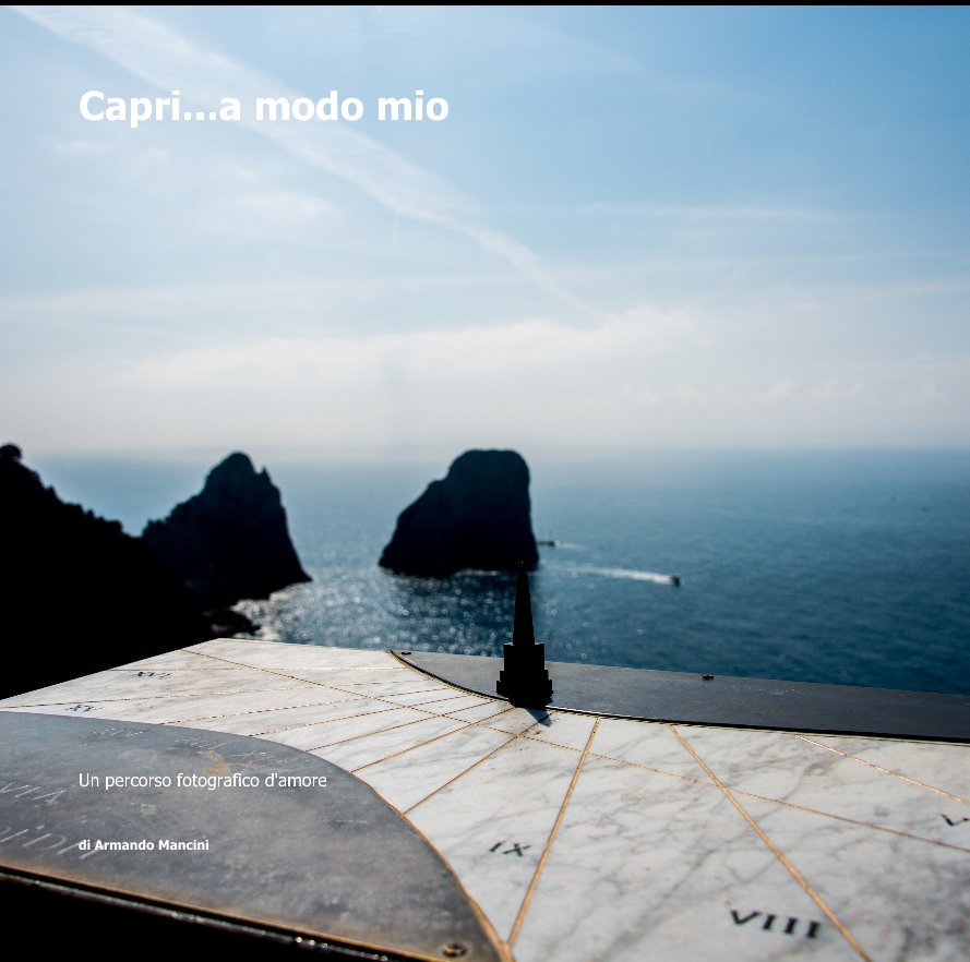 View Capri a modo mio by Armando Mancini