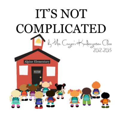 It's Not Complicated 
(12x12) book cover
