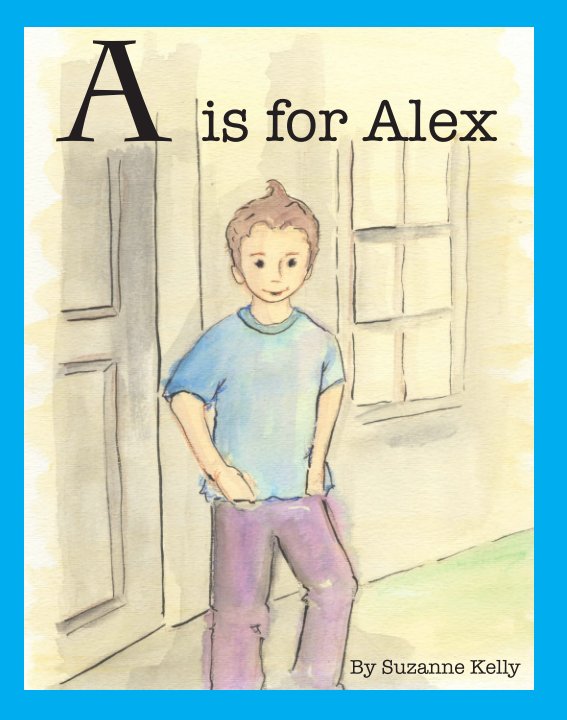 View A is for Alex by Suzanne Kelly