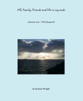 ME, family, Friends and life in my ends book cover