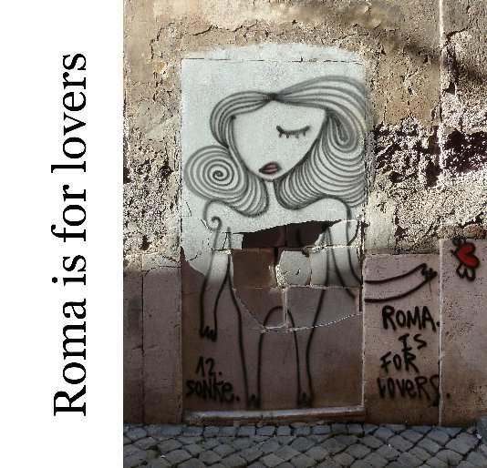View Roma is for lovers by Brigitte Flock