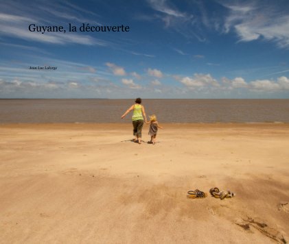 Guyane, la découverte book cover
