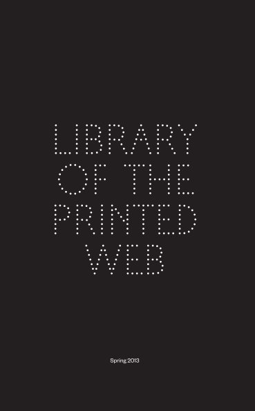 View Library of the Printed Web by Paul Soulellis