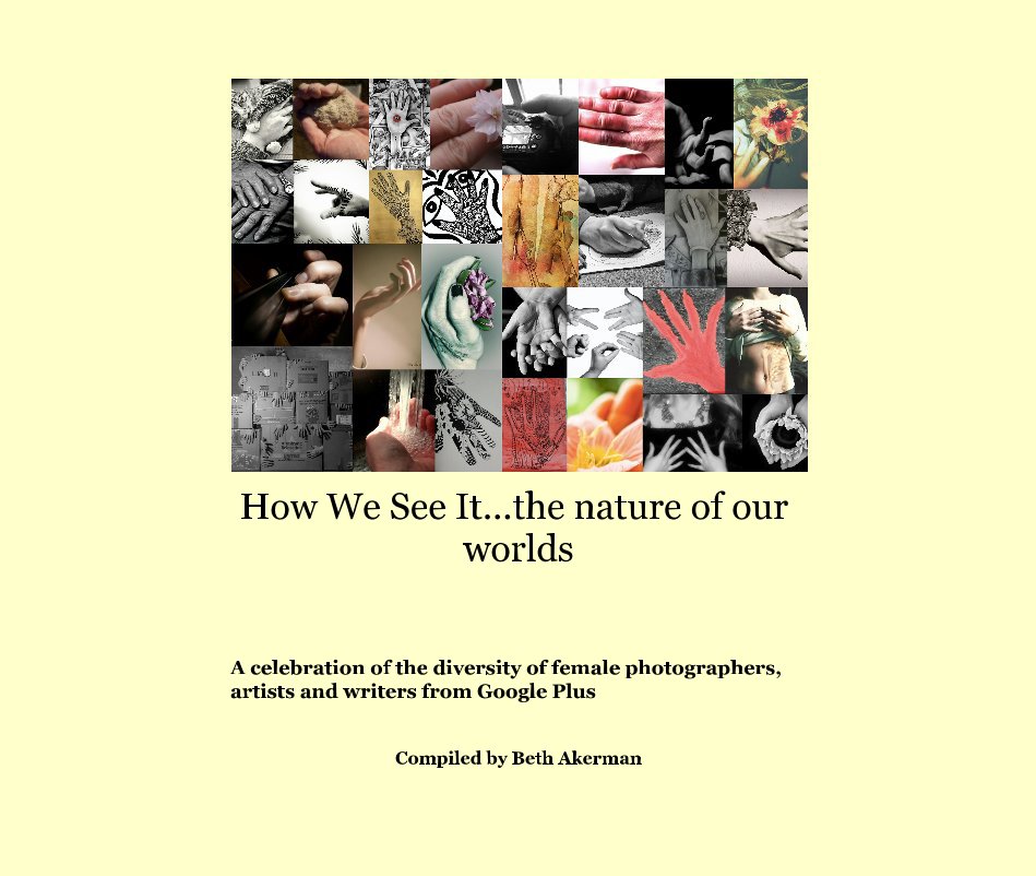 Bekijk How We See It...the nature of our worlds op Compiled by Beth Akerman