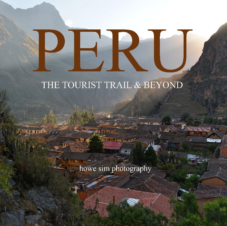 View Peru by Howe Sim Photography