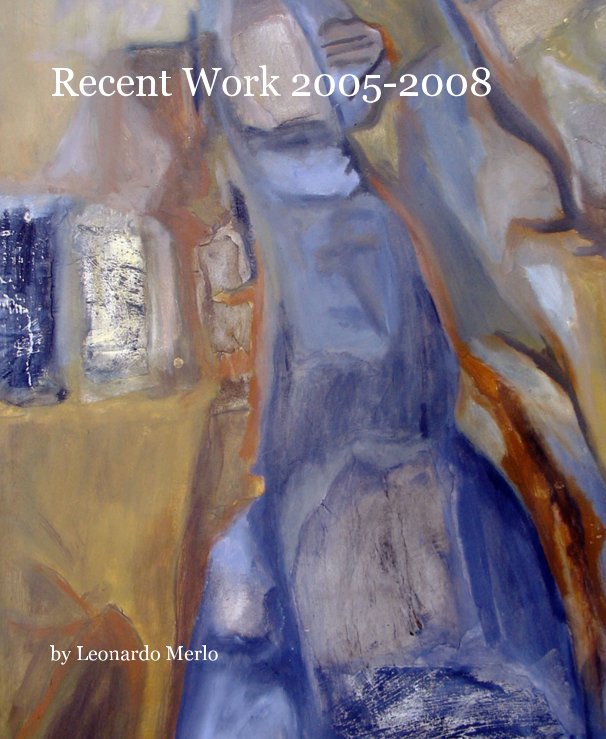 Recent Work 2005-2008 nach Leonardo Merlo anzeigen