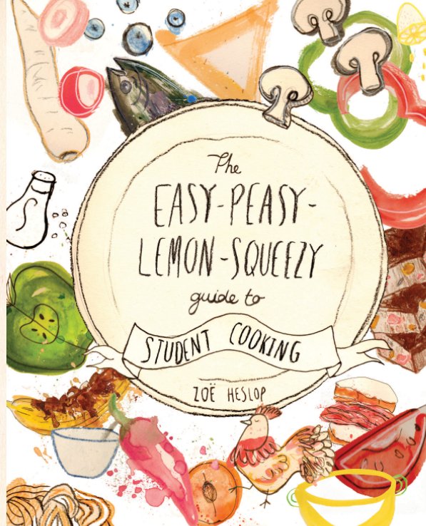 Bekijk Easy Peasy Lemon Squeezy Guide to Student Cooking op Zoe Heslop