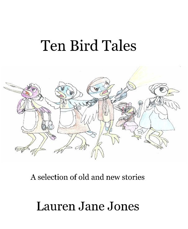 View Ten Bird Tales by Lauren Jane Jones