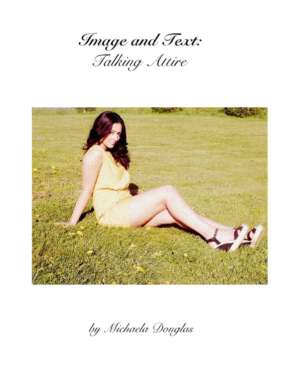 Ver Image and Text: Talking Attire por Michaela Douglas