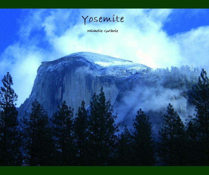 View Yosemite by Michelle Guthrie