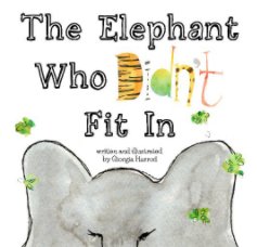 The Elephant Who Didn't Fit In book cover