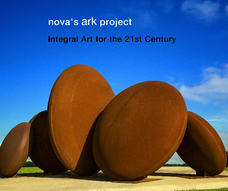 View nova's ark project Integral Art for the 21st Century by Integral Art for the 21st Century