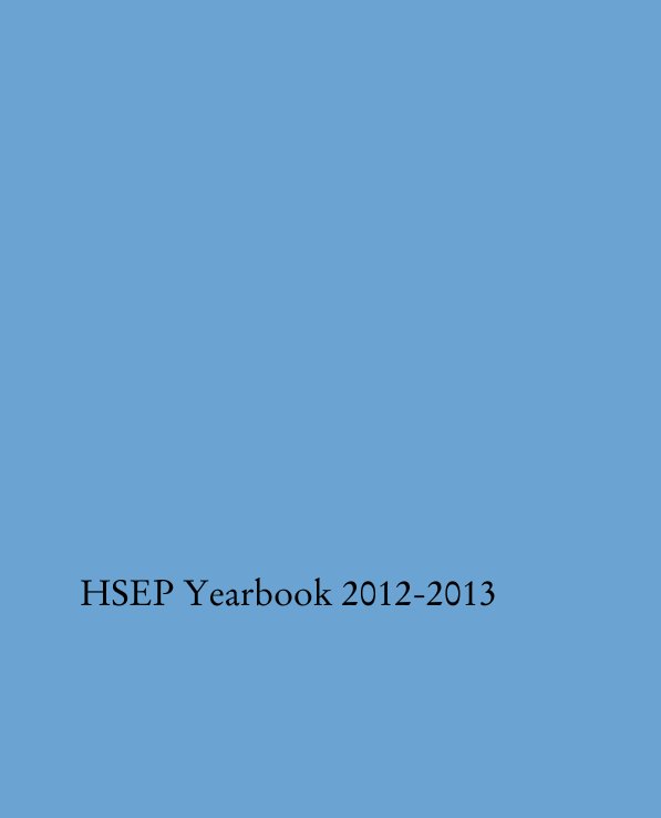 Ver HSEP Yearbook 2012-2013 por yearbook2013