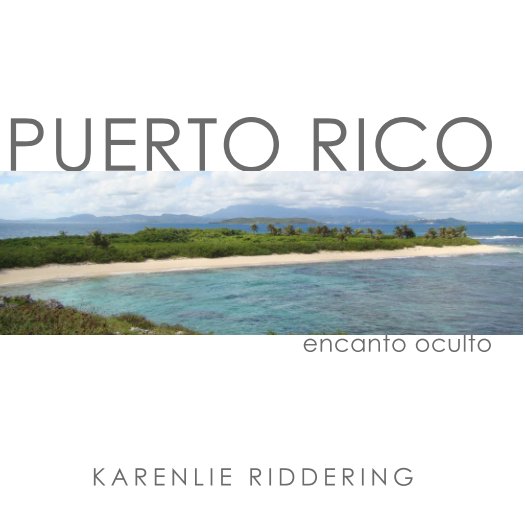 Ver Puerto Rico Encanto Oculto por Karenlie Riddering