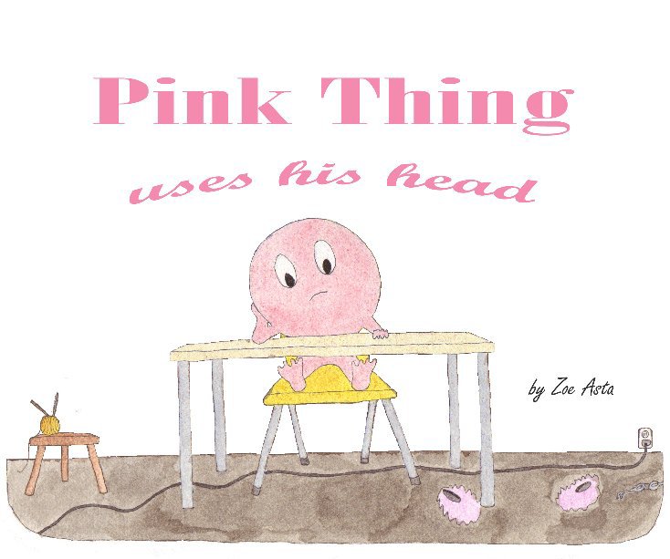 View Pink Thing Uses His Head by Zoe Asta