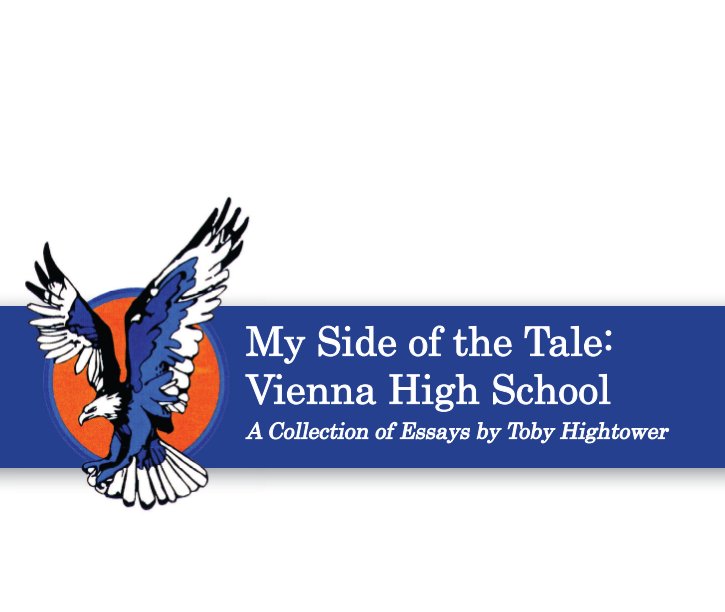 View My Side of the Tale: Vienna High School by Toby Hightower