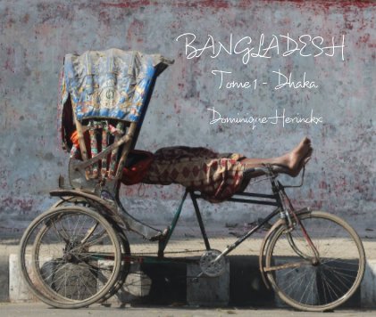 BANGLADESH Tome 1 - Dhaka Dominique Herinckx book cover