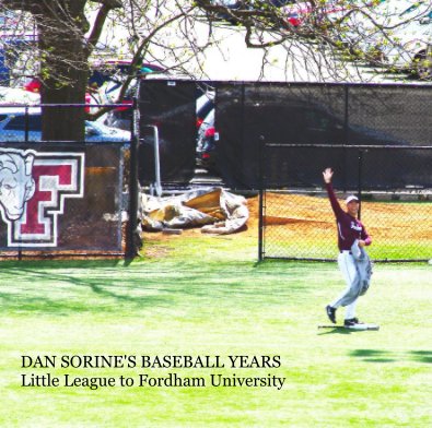 DAN SORINE'S BASEBALL YEARS Little League to Fordham University book cover