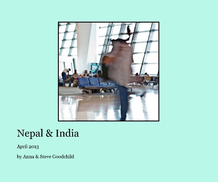 Ver Nepal & India por Anna & Steve Goodchild