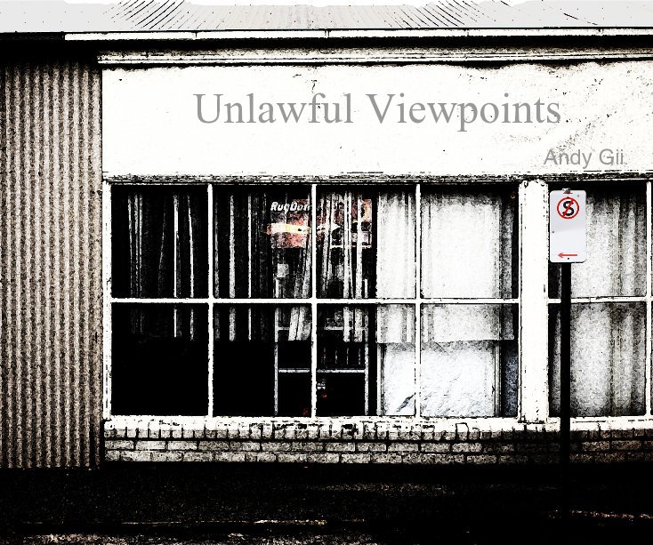 View Unlawful Viewpoints by Andy Gii