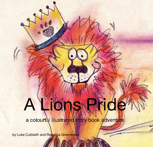 View A Lions Pride by Luke Culblaith and Rebecca Greenwood
