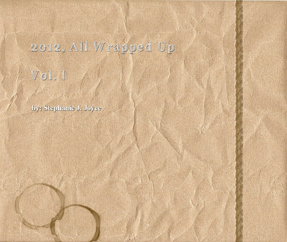 Ver 2012 All Wrapped Up Vol. 1 por Stephanie J. Joyce