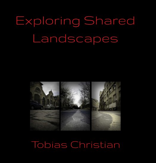 View Exploring Shared Landscapes by Tobias Christian