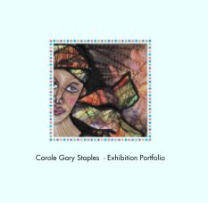 Carole Gary Staples  - Exhibition Portfolio book cover