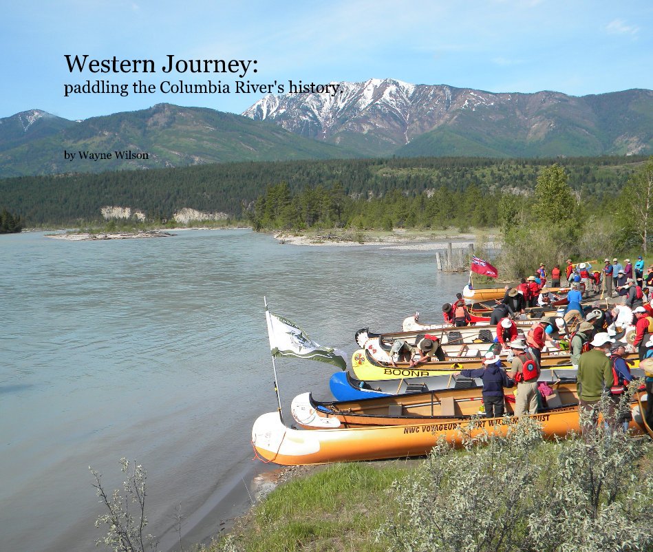 Visualizza Western Journey: paddling the Columbia River's history. di Wayne Wilson