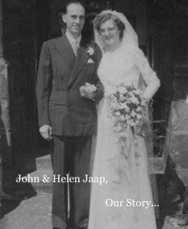 John & Helen Jaap, Our Story... book cover