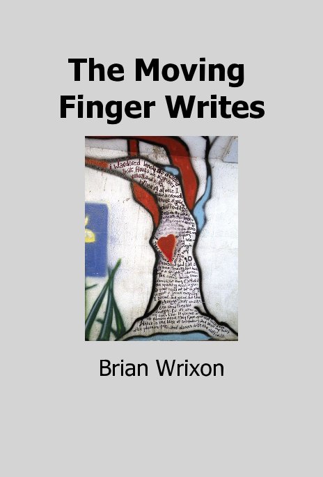 View The Moving Finger Writes by Brian Wrixon