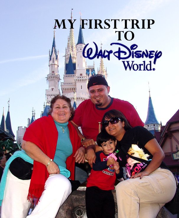 View My First Trip to Walt Disney World by Johnny Vazquez