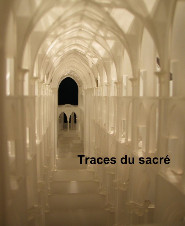 View Traces du sacré by Denis THUILLIER