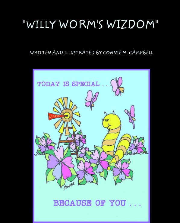 Ver "WILLY WORM'S WIZDOM" por WRITTEN AND ILLUSTRATED BY CONNIE M. CAMPBELL