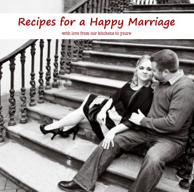 Recipes for a Happy Marriage -with love from our kitchens to yours- book cover