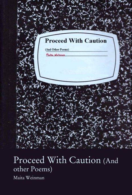 Ver Proceed With Caution (And other Poems) por Maita Weinman