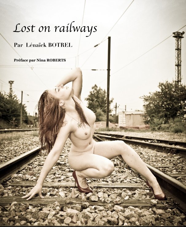 View Lost on railways by Lénaïck BOTREL