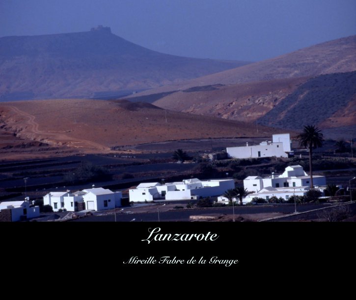 View Lanzarote by Mireille Fabre de la Grange