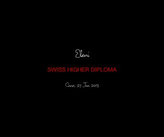 Eleni SWISS HIGHER DIPLOMA Caux, 27 Jan. 2013 book cover