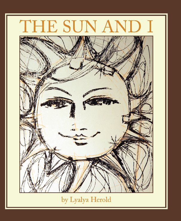 View The Sun and I by Lyalya Herold