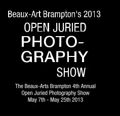 Beaux-Art Brampton's 2013 OPEN JURIED PHOTO- GRAPHY SHOW book cover