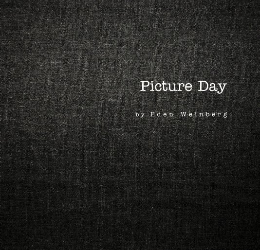 View Picture Day by Eden  Weinberg