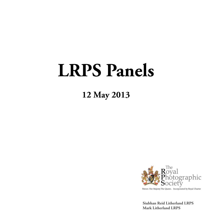 View LRPS Panels - 12 May 2013 by Siubhan Reid-Litherland LRPS, Mark Litherland LRPS