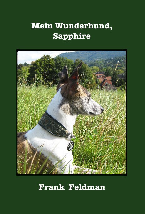 View Mein Wunderhund, Sapphire by Frank Feldman