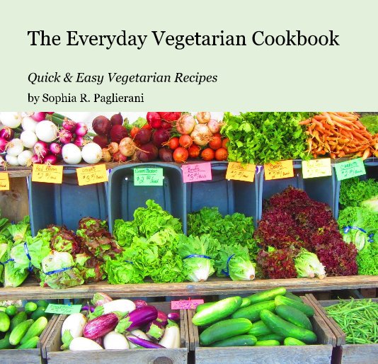 Ver The Everyday Vegetarian Cookbook por Sophia R. Paglierani