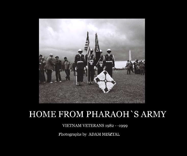 View HOME FROM PHARAOH`S ARMY by Photographs by ADAM MISZTAL