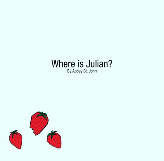 Ver Where is Julian?
By Abbey St. John por Abbey St. John