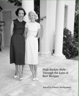 High Society Style - Through the Lens of Bert Morgan book cover