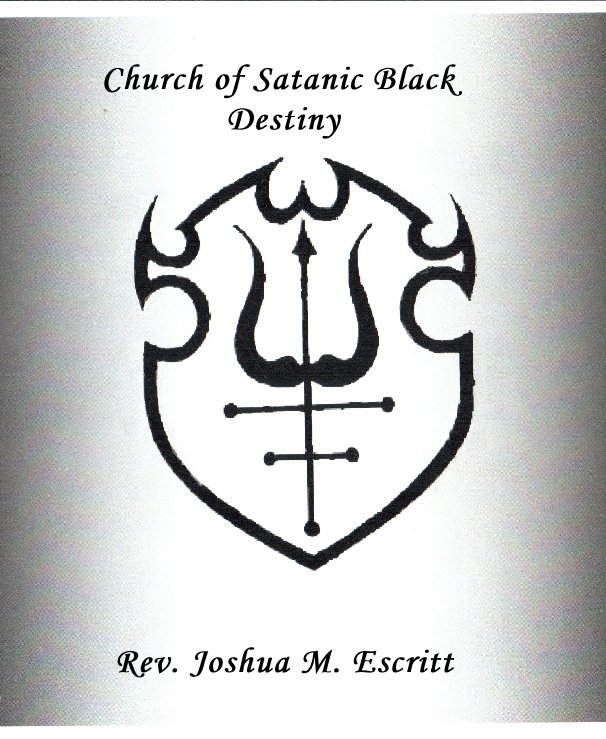 Ver Church of Satanic Black Destiny por Rev. Joshua M. Escritt